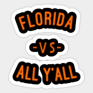 Florida Vs All Yall Re Gator State Sticker